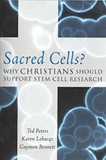 Sacred Cells? Why Christians Should Support Stem Cell Research