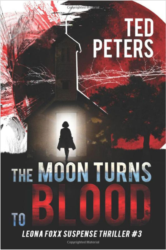 The Moon Turns to Blood – Leona Foxx Suspense Thriller #3